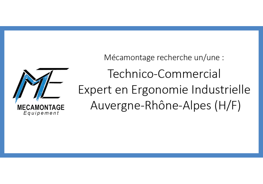 Mécamontage recrute un technico-commercial - Expert en ergonomie industriel - Auvergne Rhone Alpes